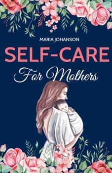 Paperback Self-Care For Mothers Book