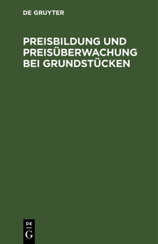 Hardcover Preisbildung Und Preisüberwachung Bei Grundstücken [German] Book