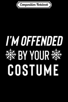 Composition Notebook: Offended Liberal Snowflake Halloween Costume  Journal/Notebook Blank Lined Ruled 6x9 100 Pages