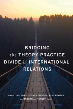 Hardcover Bridging the Theory-Practice Divide in International Relations Book