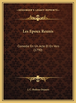 Hardcover Les Epoux Reunis: Comedie En Un Acte Et En Vers (1790) [French] Book