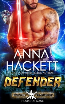 Defender - Book #2 of the Galactic Gladiators: House of Rone