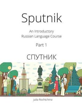 Paperback Sputnik: An Introductory Russian Language Course, Part I Book