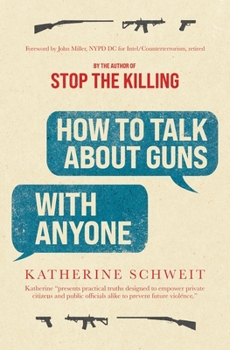 Paperback How To Talk About Guns with Anyone Book