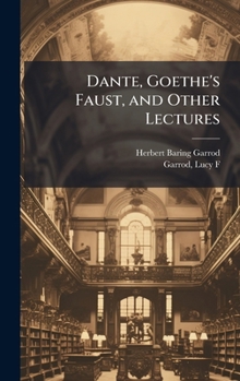 Dante, Goethe's Faust, and Other Lectures