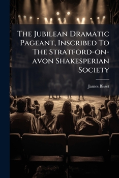 Paperback The Jubilean Dramatic Pageant, Inscribed To The Stratford-on-avon Shakesperian Society Book