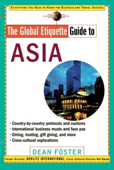 Paperback The Global Etiquette Guide to Asia: Everything You Need to Know for Business and Travel Success Book