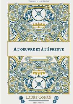 Paperback A l'oeuvre et à l'épreuve: nouvelle [French] Book