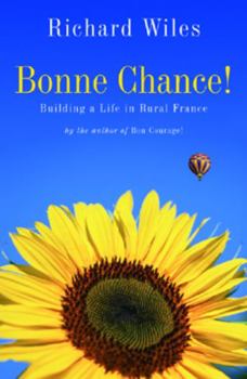 Paperback Bonne Chance!: Building a Life in Rural France Book