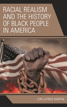 Paperback Racial Realism and the History of Black People in America Book