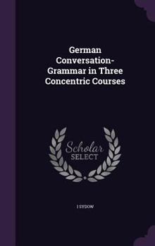 Hardcover German Conversation-Grammar in Three Concentric Courses Book
