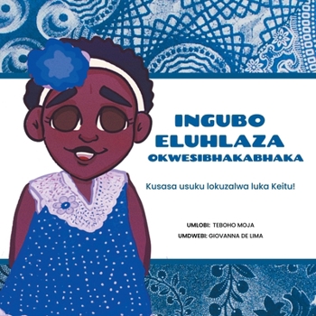 Ingubo eluhlaza okwesibhakabhaka: Kusasa usuku lokuzalwa luka Keitu! (Zulu Edition)