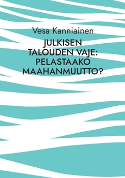 Paperback Julkisen talouden vaje: pelastaako maahanmuutto? [Finnish] Book