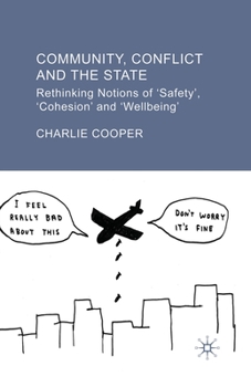 Paperback Community, Conflict and the State: Rethinking Notions of 'safety', 'cohesion' and 'wellbeing' Book