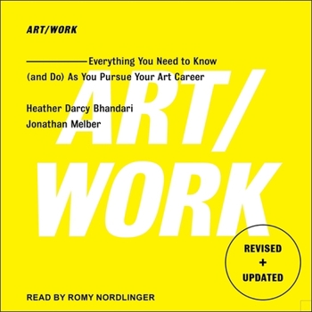 Audio CD Art/Work: Everything You Need to Know (and Do) as You Pursue Your Art Career Book