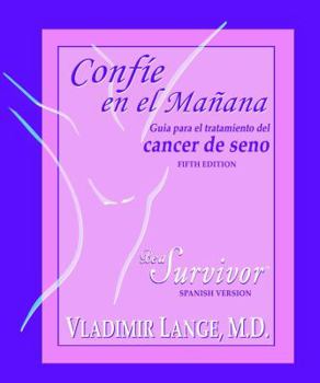 Paperback Confie En El Mañana: Guia Para El Tratamiento del Cancer de Seno Book