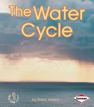 The Water Cycle - Book  of the First Step Nonfiction