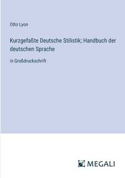 Paperback Kurzgefaßte Deutsche Stilistik; Handbuch der deutschen Sprache: in Großdruckschrift [German] Book