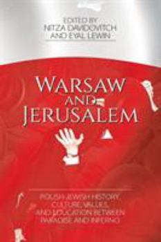 Paperback Warsaw and Jerusalem: Polish-Jewish History, Culture, Values, and Education between Paradise and Inferno Book