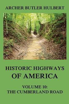 Paperback Historic Highways of America: Volume 10: The Cumberland Road Book