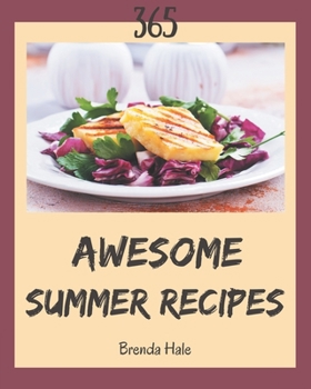 Paperback 365 Awesome Summer Recipes: A One-of-a-kind Summer Cookbook Book