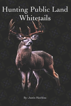 Paperback How To Hunt Mature Bucks On Public Land Book