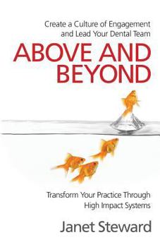 Paperback Above and Beyond: Create a culture of engagement and lead your dental team Book