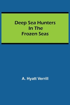 Deep Sea Hunters in the Frozen Seas