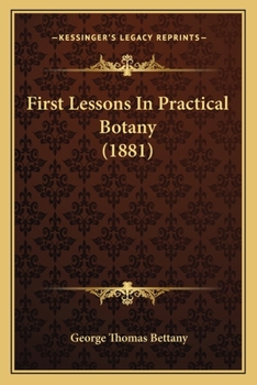 Paperback First Lessons In Practical Botany (1881) Book