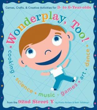 Paperback Wonderplay, Too!: Games, Crafts, & Creative Activities for 3- To 6-Year Olds Book