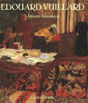 Hardcover Edouard Vuillard: Painter-Decorator: Patrons and Projects, 1892-1912 Book