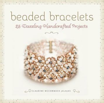 Paperback Beaded Bracelets: 25 Dazzling Handcrafted Projects Book
