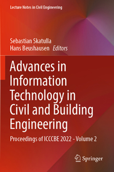 Advances in Information Technology in Civil and Building Engineering: Proceedings of Icccbe 2022 - Volume 2
