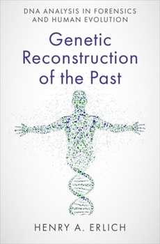 Hardcover Genetic Reconstruction of the Past: DNA Analysis in Forensics and Human Evolution Book