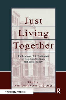 Hardcover Just Living Together: Implications of Cohabitation on Families, Children, and Social Policy Book