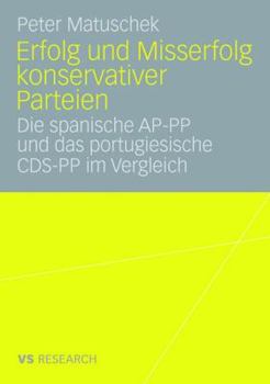 Erfolg Und Misserfolg Konservativer Parteien: Die Spanische AP-Pp Und Das Portugiesische CDs-Pp Im Vergleich