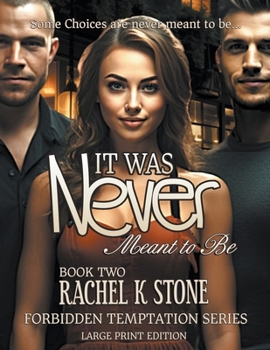 It Was Never Meant to Be (LARGE PRINT) (Forbidden Tempatations)