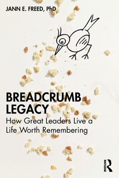 Paperback Breadcrumb Legacy: How Great Leaders Live a Life Worth Remembering Book
