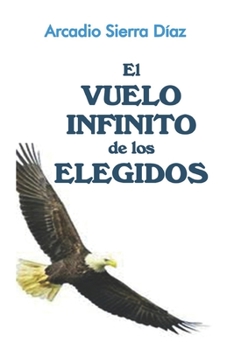 Paperback El Vuelo Infinito de los Elegidos [Spanish] Book