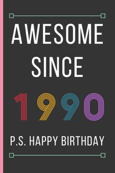 Paperback Awesome Since 1990: Birthday Gifts For Men & Women: 29th Birthday Gift - Small Lined Notebook / Journal (6" x 9") Book