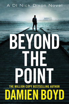 Beyond the Point - Book #9 of the DI Nick Dixon