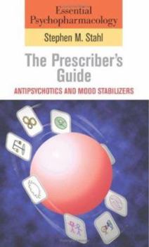 Paperback Essential Psychopharmacology: The Prescriber's Guide: Antipsychotics and Mood Stabilizers Book