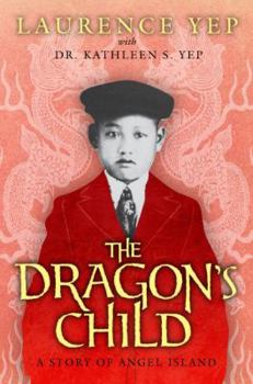 Hardcover The Dragon's Child: A Story of Angel Island Book