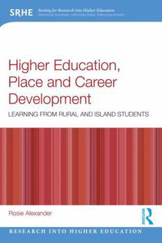 Paperback Higher Education, Place and Career Development: Learning from Rural and Island Students Book