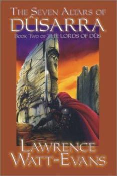 The Seven Altars of Dûsarra - Book #2 of the Lords of Dûs