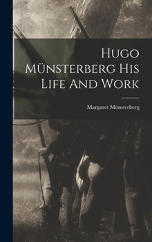Hardcover Hugo Münsterberg His Life And Work Book