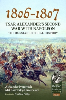 Paperback 1806-1807 - Tsar Alexander's Second War with Napoleon: The Russian Official History Book