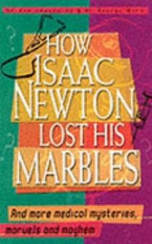 How Isaac Newton Lost His Marbles