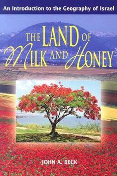 Paperback The Land of Milk and Honey: An Introduction to the Geography of Israel Book