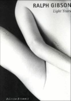 Hardcover Ralph Gibson: Light Years(cl) Book